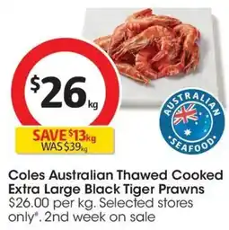 Coles Coles Australian Thawed Cooked Extra Large Black Tiger Prawns offer