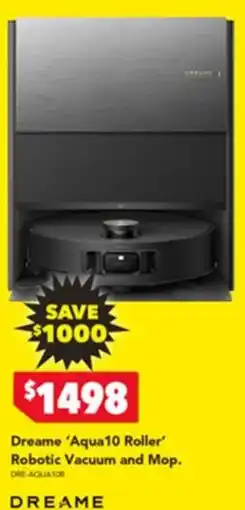 Harvey Norman Dreame Aqua10 Roller Robotic Vacuum and Mop offer