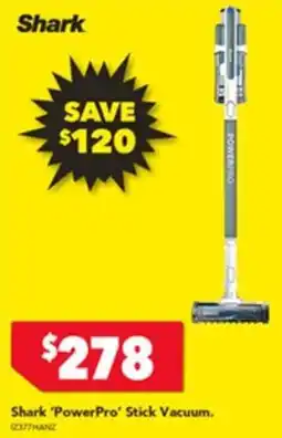 Harvey Norman Shark PowerPro Stick Vacuum offer