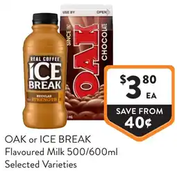 Foodworks Oak or ice break flavoured milk offer