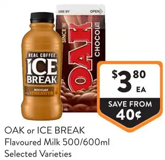 Foodworks Oak or ice break flavoured milk offer