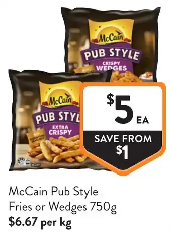 Foodworks McCain Pub Style Fries or Wedges offer