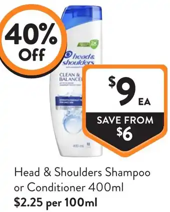 Foodworks Head & Shoulders Shampoo or Conditioner offer