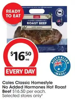 Coles Coles Classic Homestyle No Added Hormones Hot Roast Beef offer