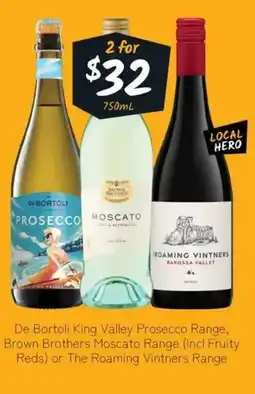 Cellarbrations De Bortoli King Valley Prosecco Range, Brown Brothers Moscato Range (Incl Fruity Reds) or The Roaming Vintners Range offer