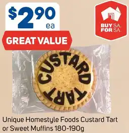 Foodland Unique Homestyle Foods Custard Tart or Sweet Muffins offer