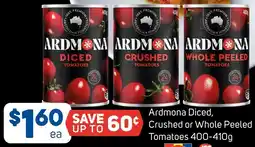 Foodland Ardmona Diced, Crushed or Whole Peeled Tomatoes offer