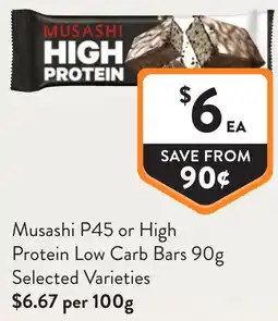 Foodworks Musashi P45 or High Protein Low Carb Bars offer