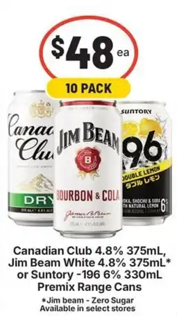 IGA Liquor Canadian Club 4.8% Jim Beam White 4.8% or Suntory 196 6% offer