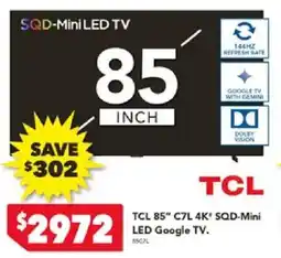 Harvey Norman TCL 85" C7L 4K* SQD-Mini LED Google TV offer