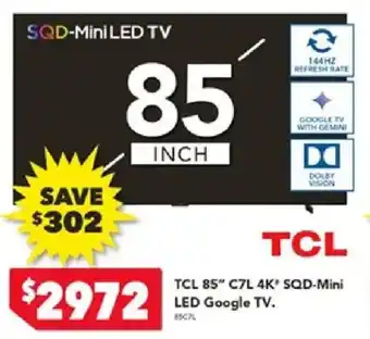 Harvey Norman TCL 85" C7L 4K* SQD-Mini LED Google TV offer