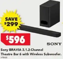 Harvey Norman Sony BRAVIA 3.1.2-Channel Theatre Bar 6 with Wireless Subwoofer offer