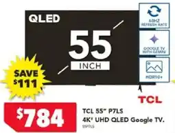 Harvey Norman TCL 55" P7LS 4K UHD QLED Google TV offer