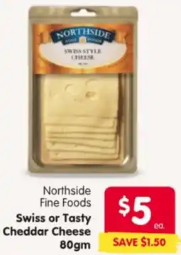 Spar Northside Fine Foods Swiss or Tasty Cheddar Cheese offer