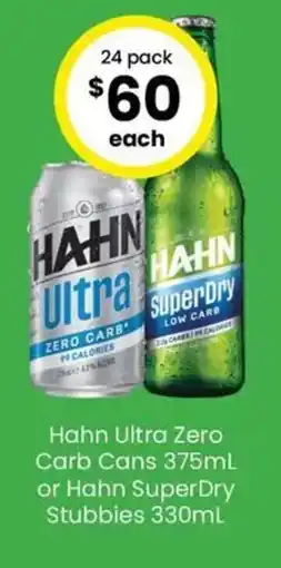 The Bottle O Hahn Ultra Zero Carb Cans 375mL or Hahn SuperDry Stubbies offer