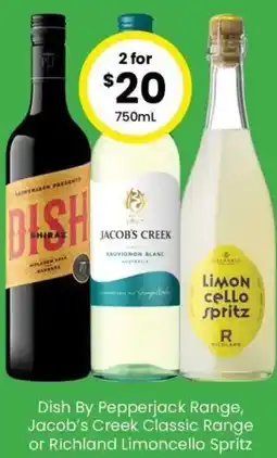 The Bottle O Dish By Pepperjack Range, Jacob's Creek Classic Range or Richland Limoncello Spritz offer