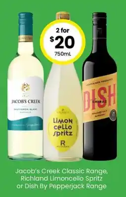 The Bottle O Jacob's Creek Classic Range, Richland Limoncello Spritz or Dish By Pepperjack Range offer