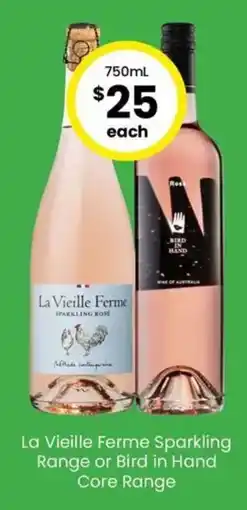 The Bottle O La Vieille Ferme Sparkling Range or Bird in Hand Core Range offer