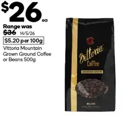 Woolworths Vittoria Mountain Grown Ground Coffee or Beans offer