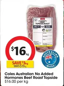 Coles Coles Australian No Added Hormones Beef Roast Topside offer