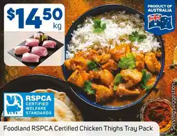Foodland Foodland RSPCA Certified Chicken Thighs Tray Pack offer