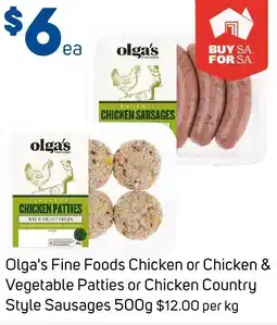 Foodland Olga's Fine Foods Chicken or Chicken & Vegetable Patties or Chicken Country Style Sausages offer