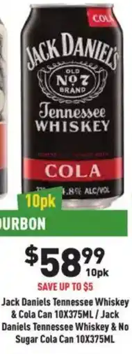 Liquor Legends Jack Daniels Tennessee Whiskey & Cola Can /Jack Daniels Tennessee Whiskey & No Sugar Cola Can offer