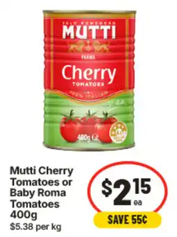 IGA Mutti Cherry Tomatoes or Baby Roma Tomatoes offer