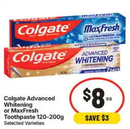 IGA Colgate Advanced Whitening or MaxFresh Toothpaste offer
