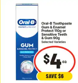 IGA Oral B Toothpaste Gum & Enamel Protect or Sensitive Teeth & Gum offer