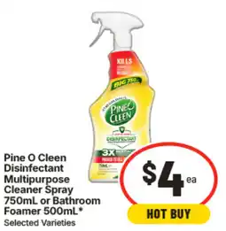 IGA Pine O Cleen Disinfectant Multipurpose Cleaner Spray or Bathroom Foamer offer