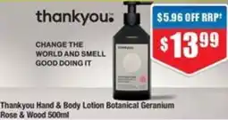 Chemist Warehouse Thankyou Hand & Body Lotion Botanical Geranium Rose & Wood offer