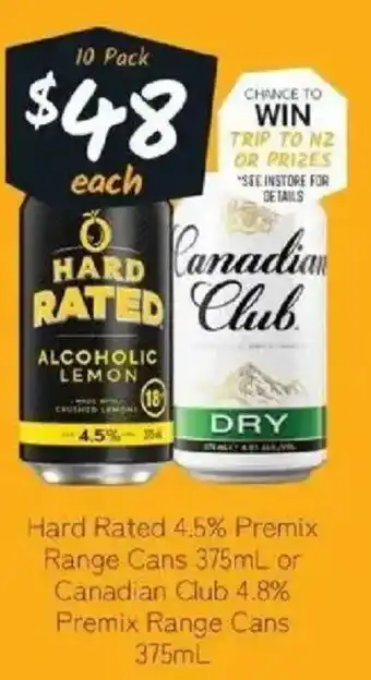 Hard Rated 4.5% Premix Range Cans or Canadian Club 4.8% Premix Range Cans