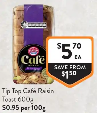 Foodworks Tip Top Café Raisin Toast offer