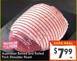 Supa Valu Australian Boned and Rolled Pork Shoulder Roast offer