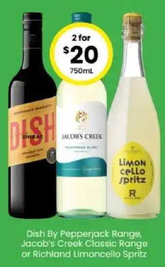 Dish By Pepperjack Range, Jacob's Creek Classic Range or Richland Limoncello Spritz