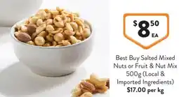 Foodworks Best Buy Salted Mixed Nuts or Fruit & Nut Mix offer