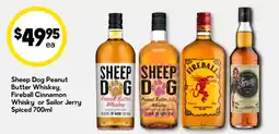 Drakes Sheep Dog Peanut Butter Whiskey, Fireball Cinnamon Whisky or Sailor Jerry Spiced offer