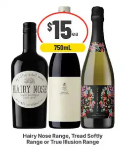 IGA Liquor Hairy Nose Range, Tread Softly Range or True Illusion Range offer