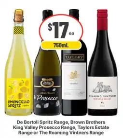 IGA Liquor De Bortoli Spritz Range, Brown Brothers King Valley Prosecco Range, Taylors Estate Range or The Roaming Vintners Range offer