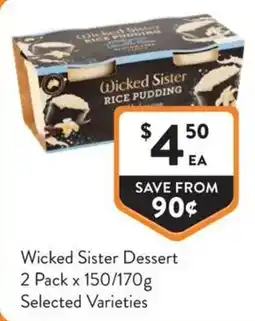 Foodworks Wicked Sister Dessert offer