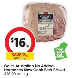 Coles Coles Australian No Added Hormones Slow Cook Beef Brisket offer