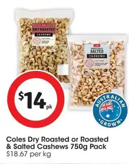 Coles Coles Dry Roasted or Roasted & Salted Cashews Pack offer