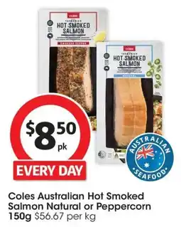 Coles Coles Australian Hot Smoked Salmon Natural or Peppercorn offer