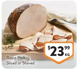 Foodworks Roast Pork Sliced or Shaved offer