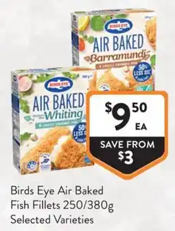 Foodworks Birds Eye Air Baked Fish Fillets Selected Varieties offer