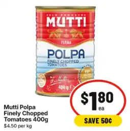 IGA Mutti Polpa Finely Chopped Tomatoes offer