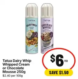 IGA Tatua Dairy Whip Whipped Cream or Chocolate Mousse offer