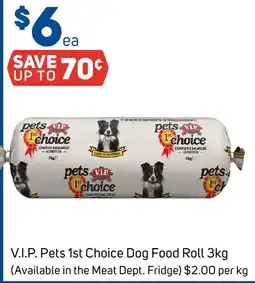 Foodland V.I.P. Pets 1st Choice Dog Food Roll offer