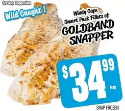Farmer Jack's Windy Cape Smart Pack Fillets of Goldband Snapper offer